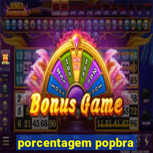 porcentagem popbra